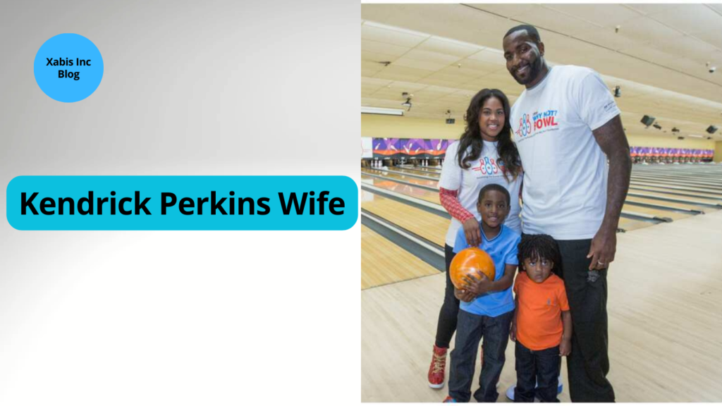 Kendrick Perkins Wife, Explore All About Vanity Alpough - Xabis Inc Blog