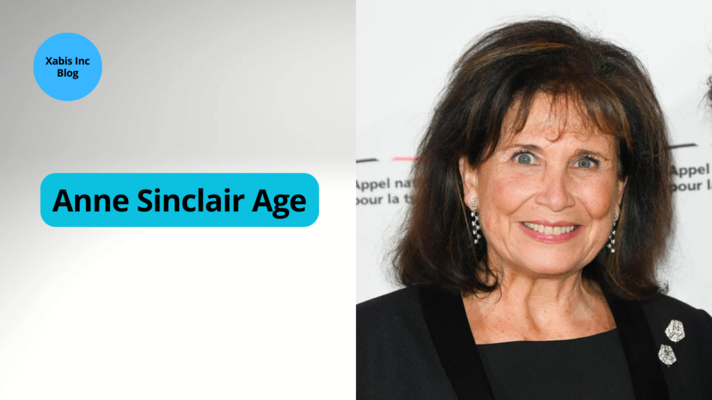 Anne Sinclair Age, How Old Is Anne Sinclair? - Xabis Inc Blog