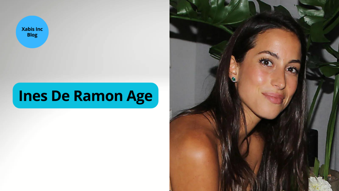 Ines De Ramon Age, Career And Personal Life Xabis Inc Blog