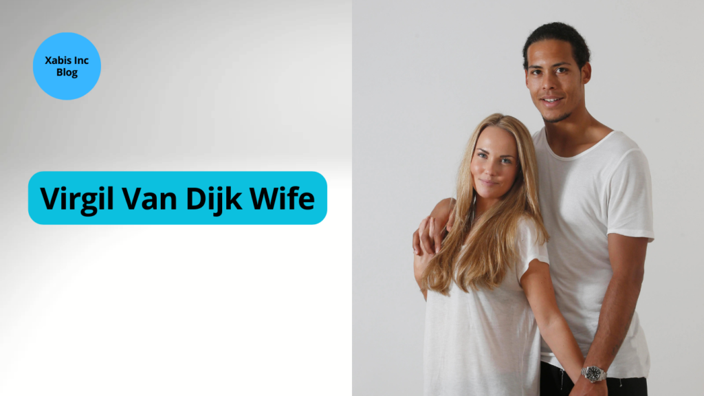 Virgil Van Dijk Wife, Explore All About Rike Nooitgedagt Xabis Inc Blog