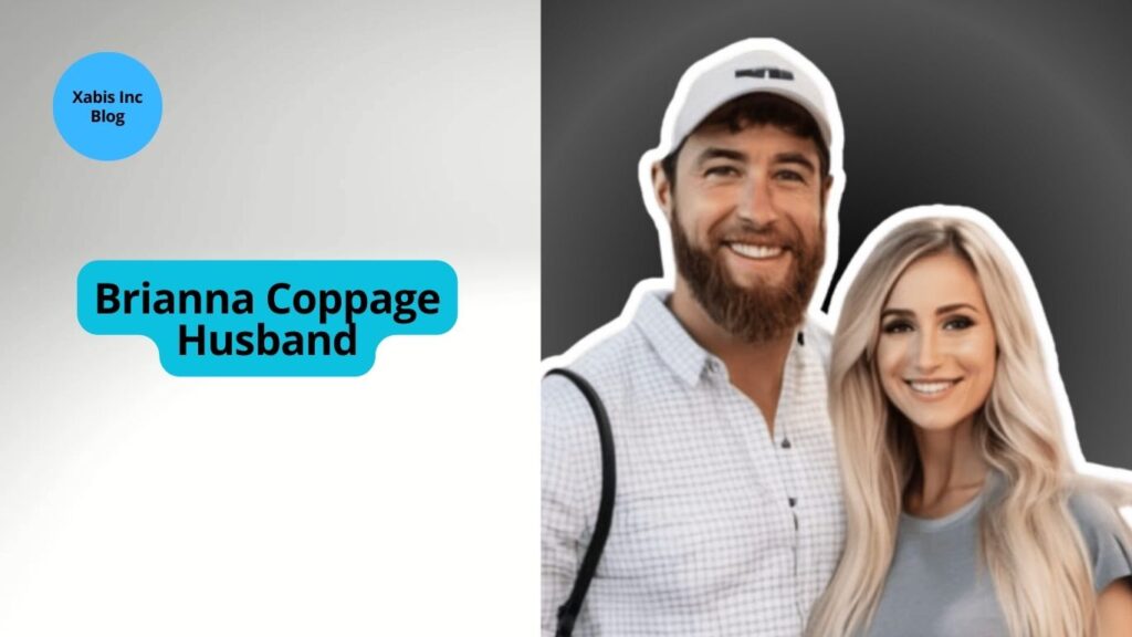 Brianna Coppage Husband , His Role in Her Life and Career Xabis Inc Blog
